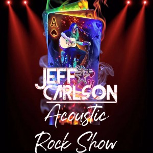 Jeff Carlson Band/Acoustic Rock Show